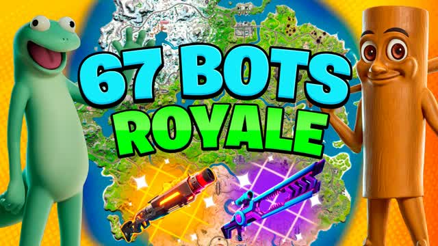 ⭐BRAINROT⭐ 67 BOTS ROYALE⭐ — Fortnite Creative map