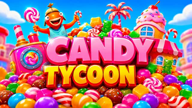 CANDY TYCOON — Fortnite Creative map