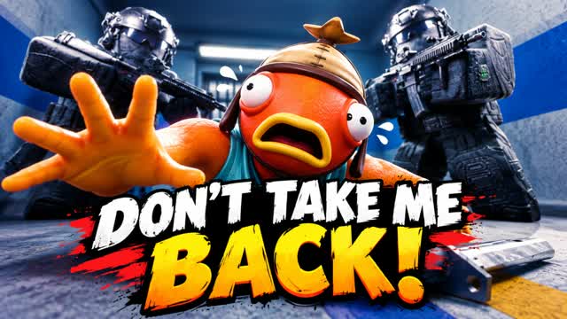 DONT TAKE ME BACK — Fortnite Creative map