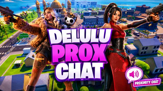 Delulu Prox Chat 🎙️ — Fortnite Creative map