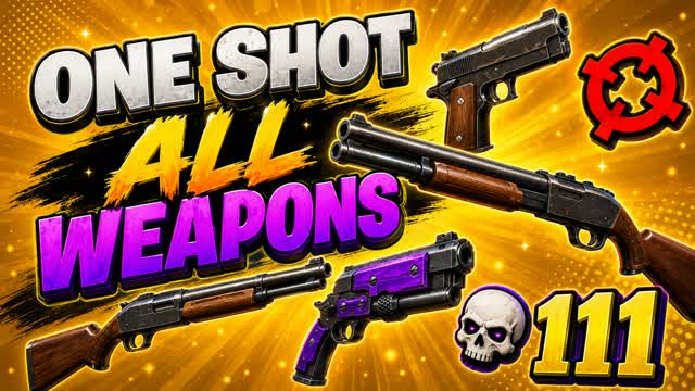 ONE SHOT - ALL WEAPONS — Fortnite Creative map