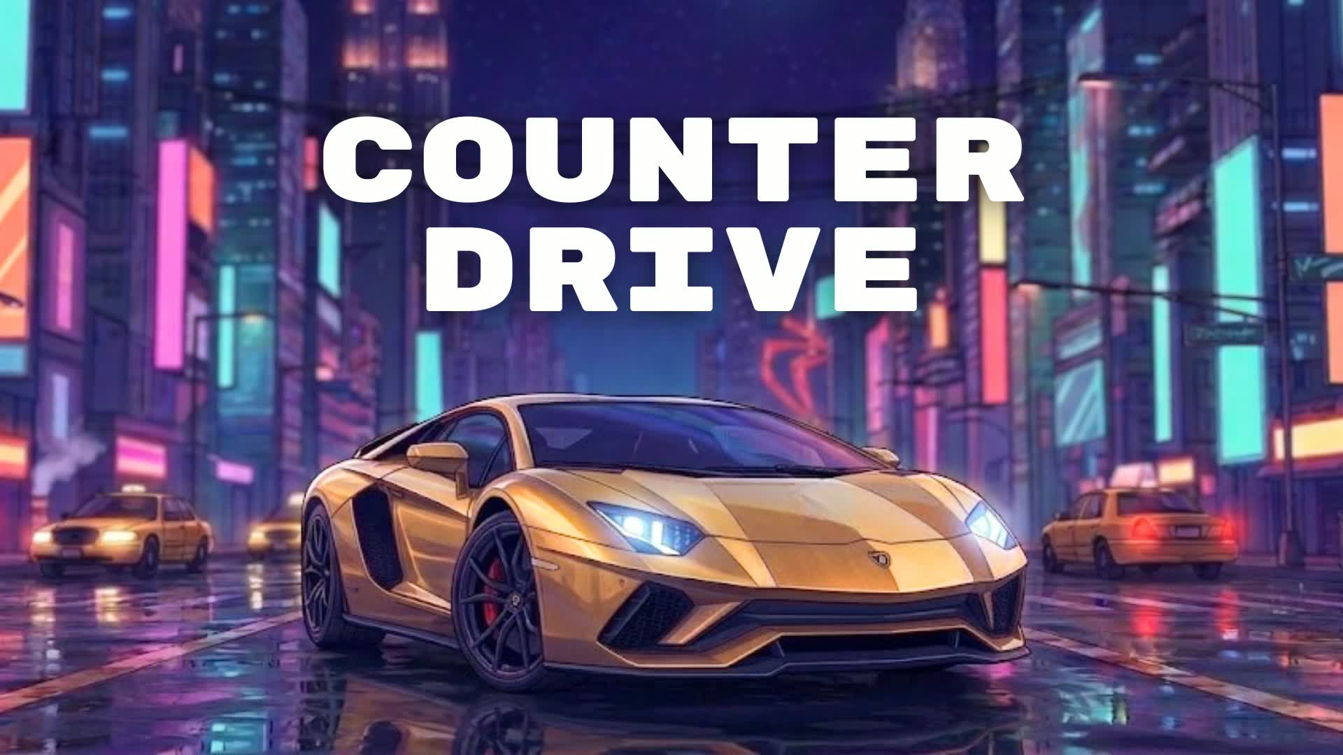 🚗Counter Drive🚗 — Fortnite Creative map