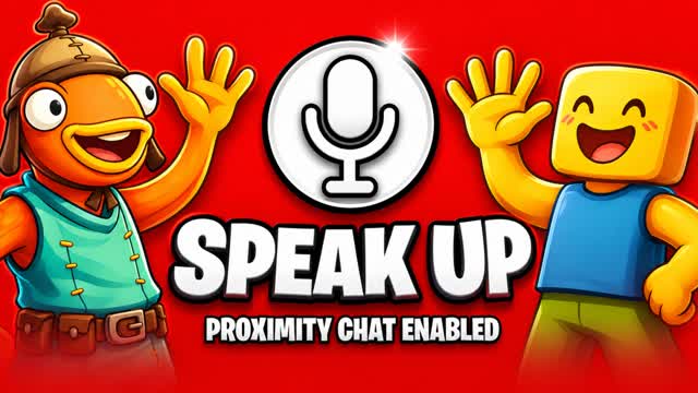 SPEAK UP! ┃ PROXIMITY CHAT! 🎤 — Fortnite Creative map cover art