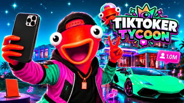 TIKTOKER TYCOON ULTIMATE — Fortnite Creative map