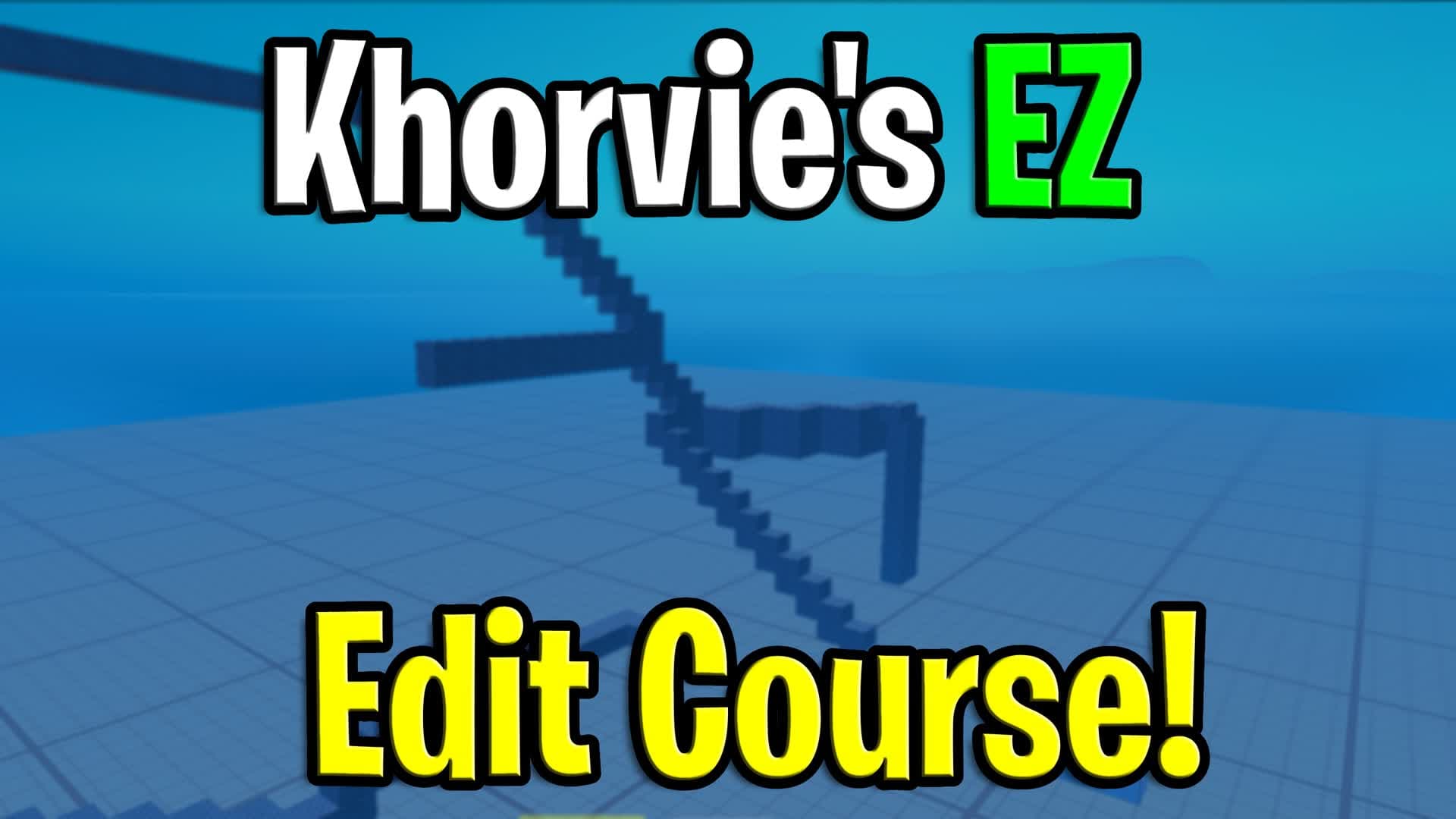 Khorvie's EZ Edit Course — Fortnite Creative map