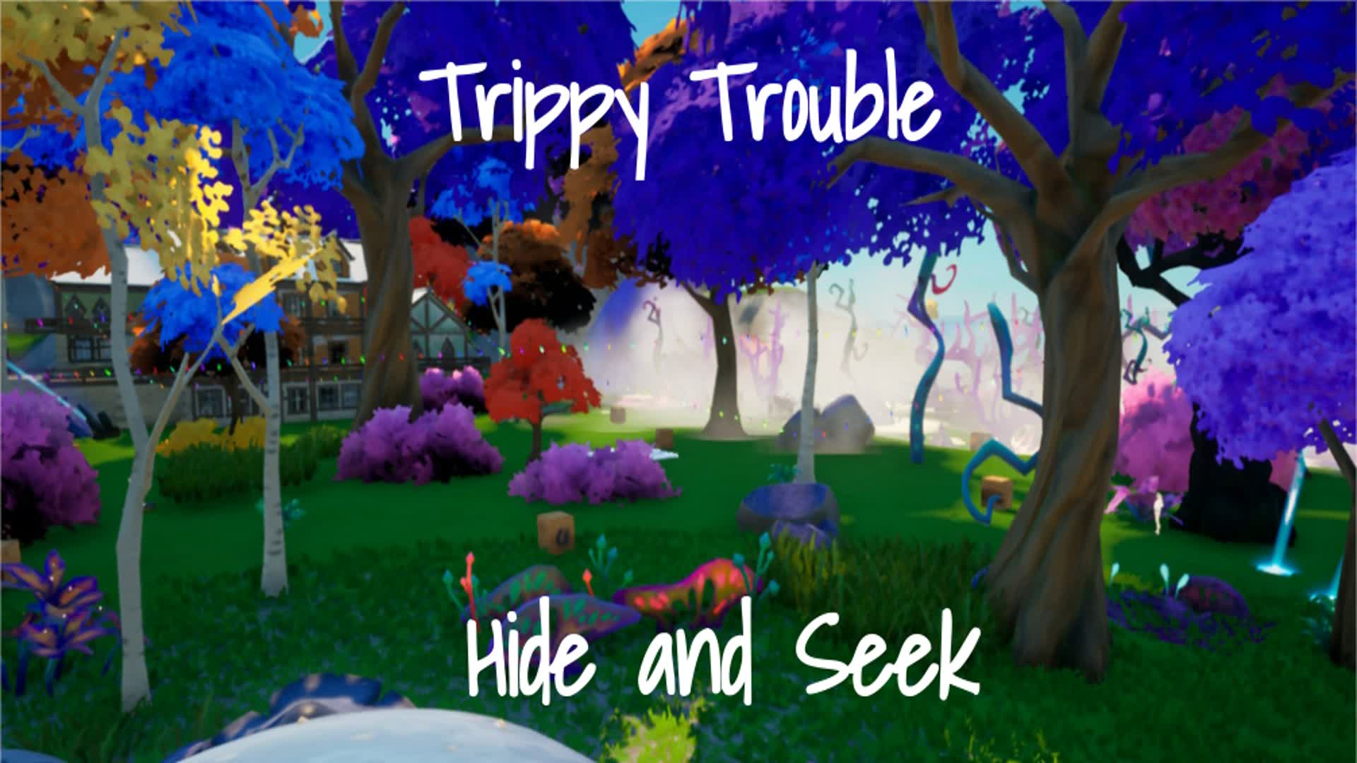 Trippy Trouble Hide and Seek — Fortnite Creative map
