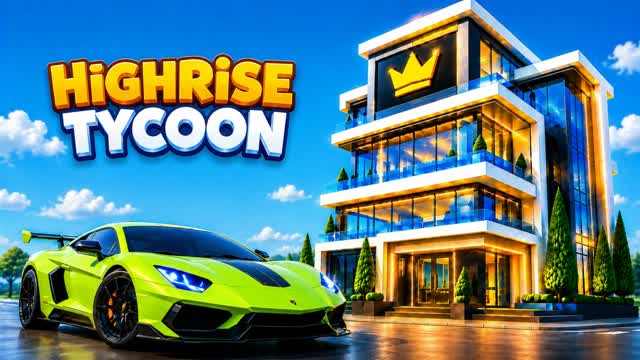 HIGHRISE TYCOON — Fortnite Creative map