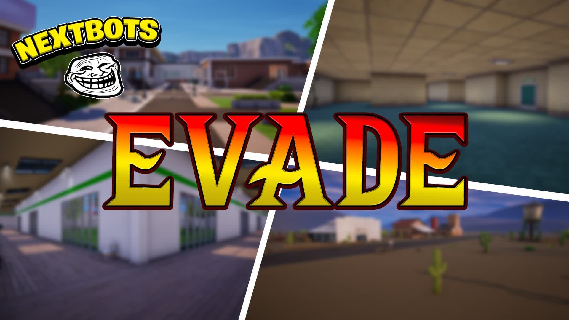 EVADE - NEXTBOT SURVIVAL — Fortnite Creative map