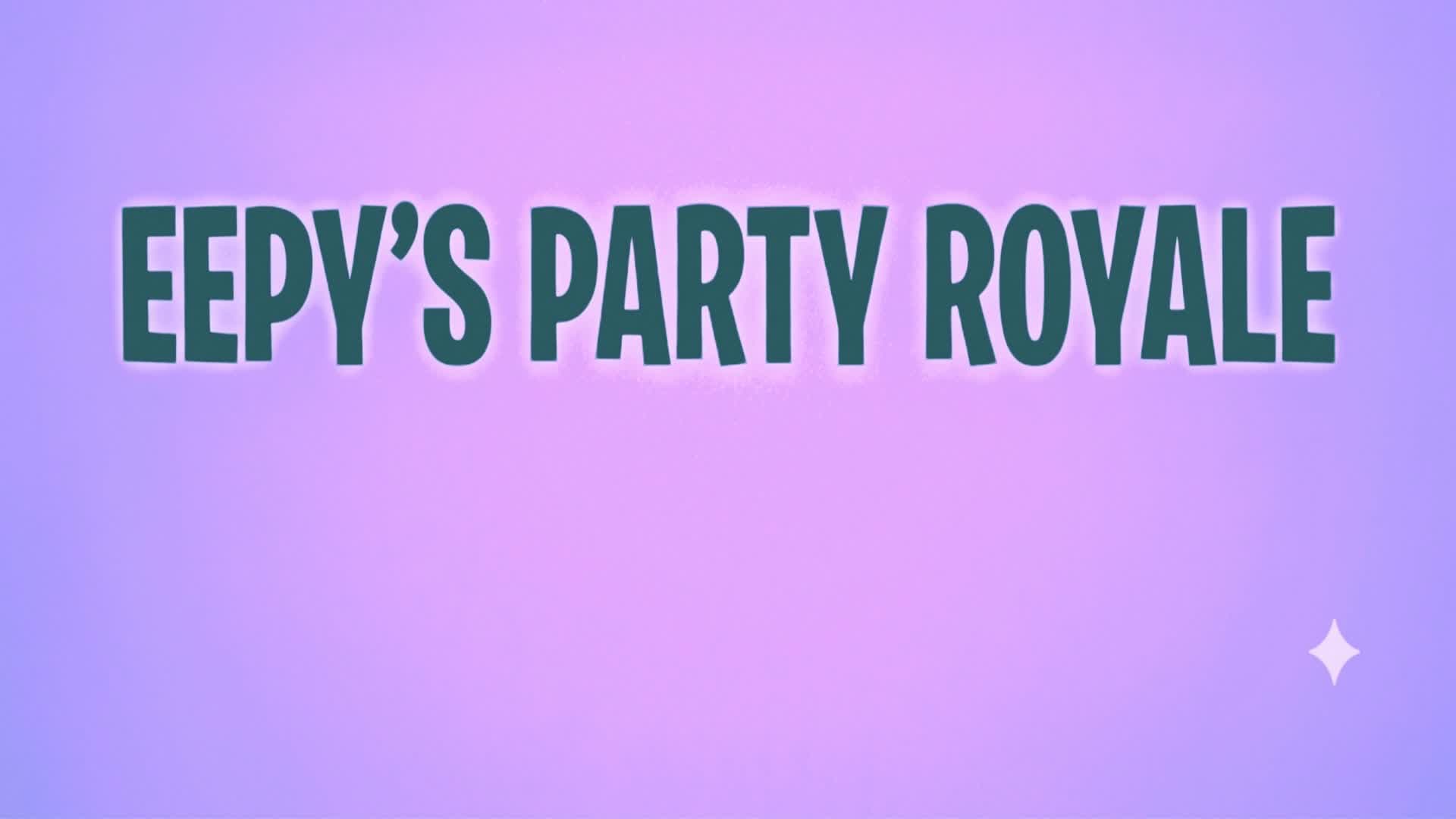 eepy's party royale — Fortnite Creative map