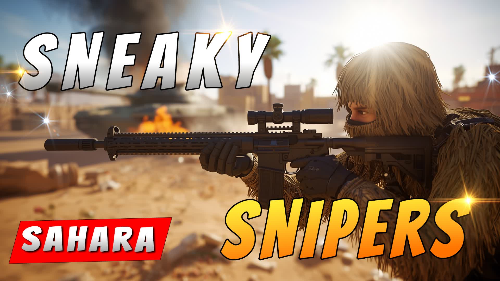 SNEAKY SNIPERS - [SAHARA] — Fortnite Creative map
