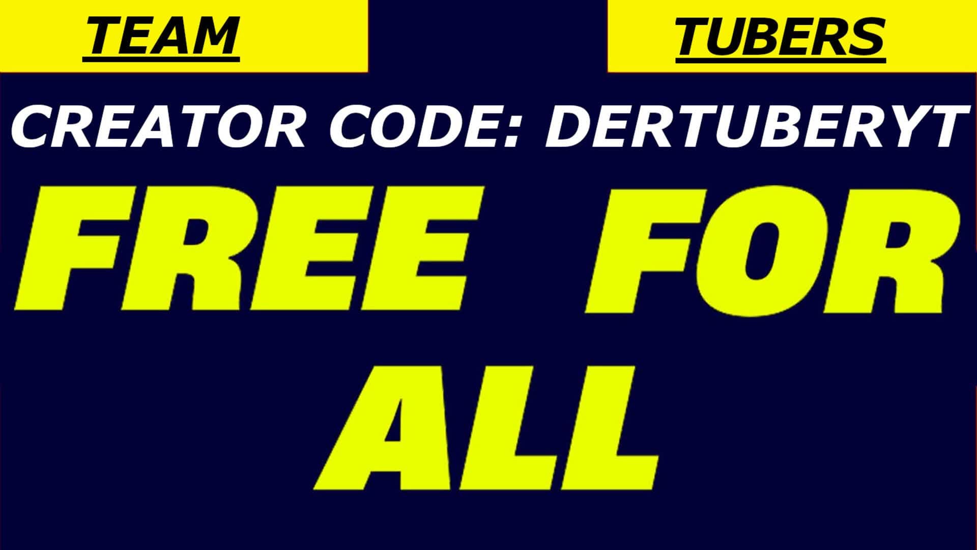 TUBERS FREE FOR ALL — Fortnite Creative map