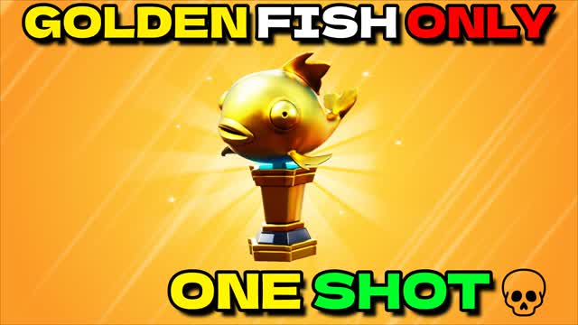 GOLDEN FISH ONLY!!! ONE SHOT!!! FFA!!! — Fortnite Creative map