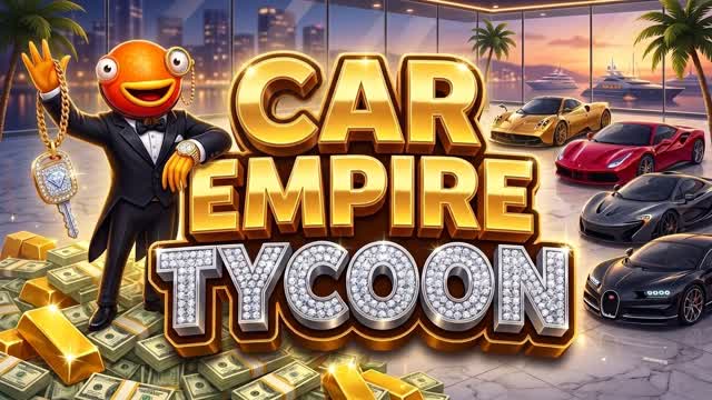 💸 CAR EMPIRE TYCOON 💰 — Fortnite Creative map cover art