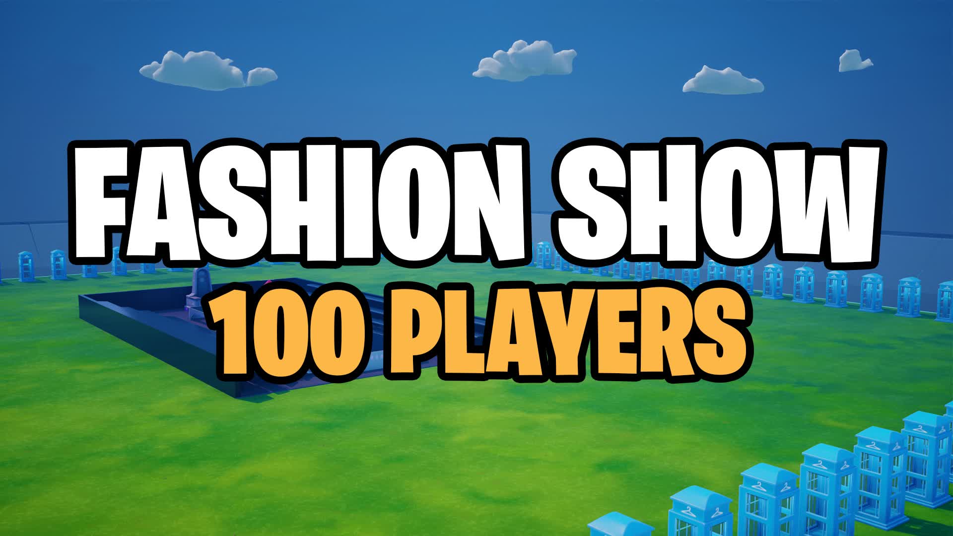 100 Player Fashion Show 🎭 [DJES] — Fortnite Creative map