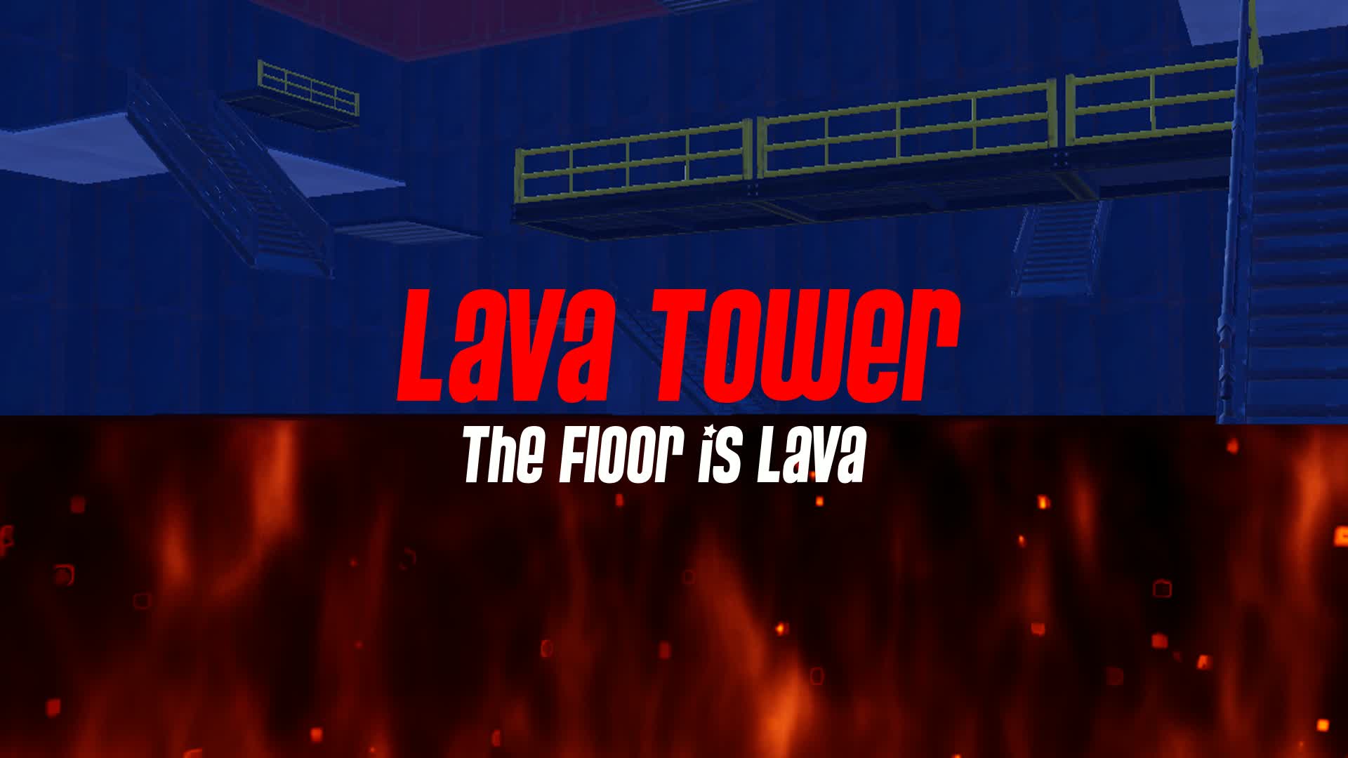 Lava Tower - The Floor is Lava — Fortnite Creative map