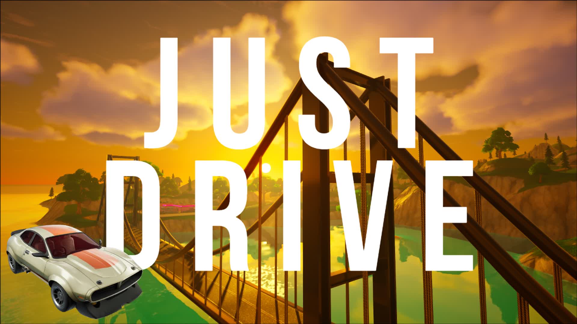 Just Drive — Fortnite Creative map