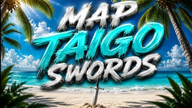 TAIGO MAP SWORDS🌴⚔ — Fortnite Creative map