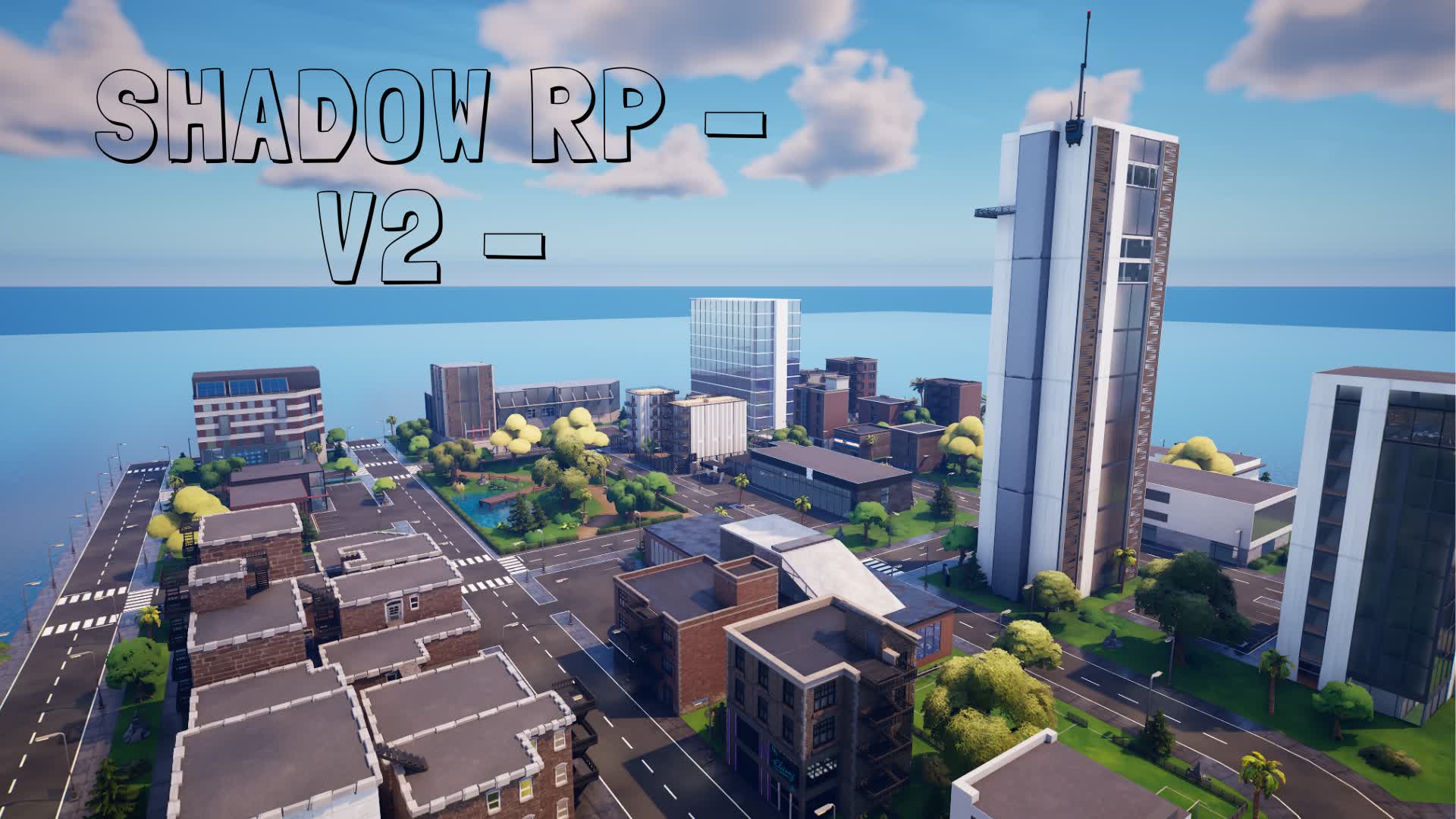 SHADOW - V2 -  🏖 RP — Fortnite Creative map