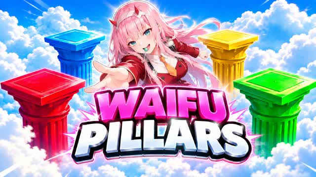 WAIFU PILLARS pillers pilars pilers — Fortnite Creative map