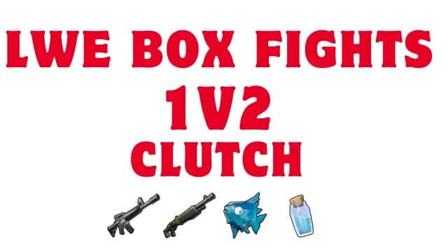 LWE BOX FIGHT CLUTCH (1v2) 📦 — Fortnite Creative map