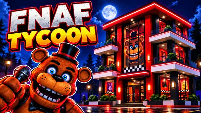 FNAF TYCOON [FIVE NIGHTS] — Fortnite Creative map