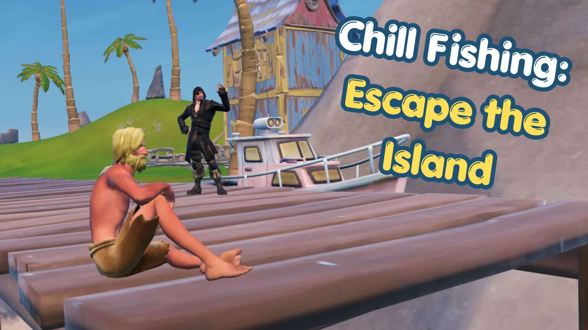 Chill Fishing: Escape the Island — Fortnite Creative map