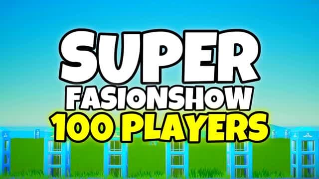 SUPER 100 PLAYER FASHION SHOW! — Fortnite Creative map cover art