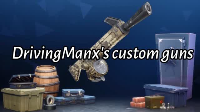 DrivingManx's custom guns v2 — Fortnite Creative map