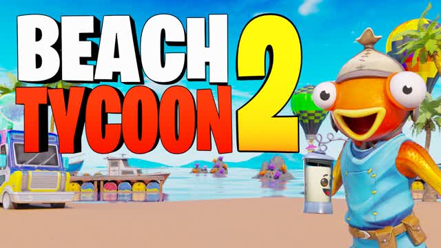 ☀️ BEACH TYCOON 2☀️ — Fortnite Creative map