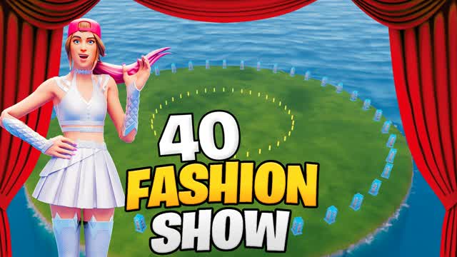 40 FASHION SHOW — Fortnite Creative map