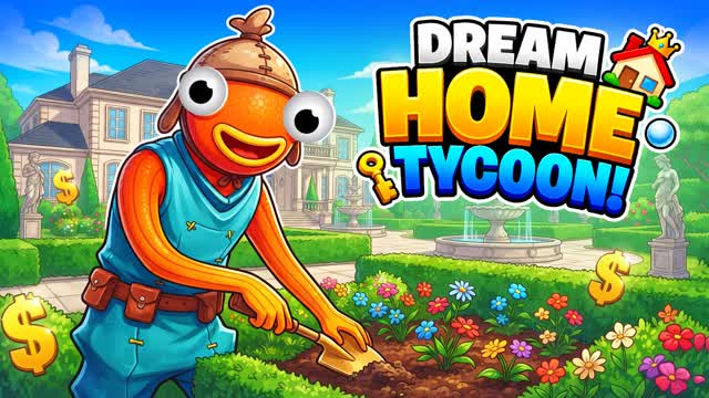 🏡My Dream Home Tycoon — Fortnite Creative map