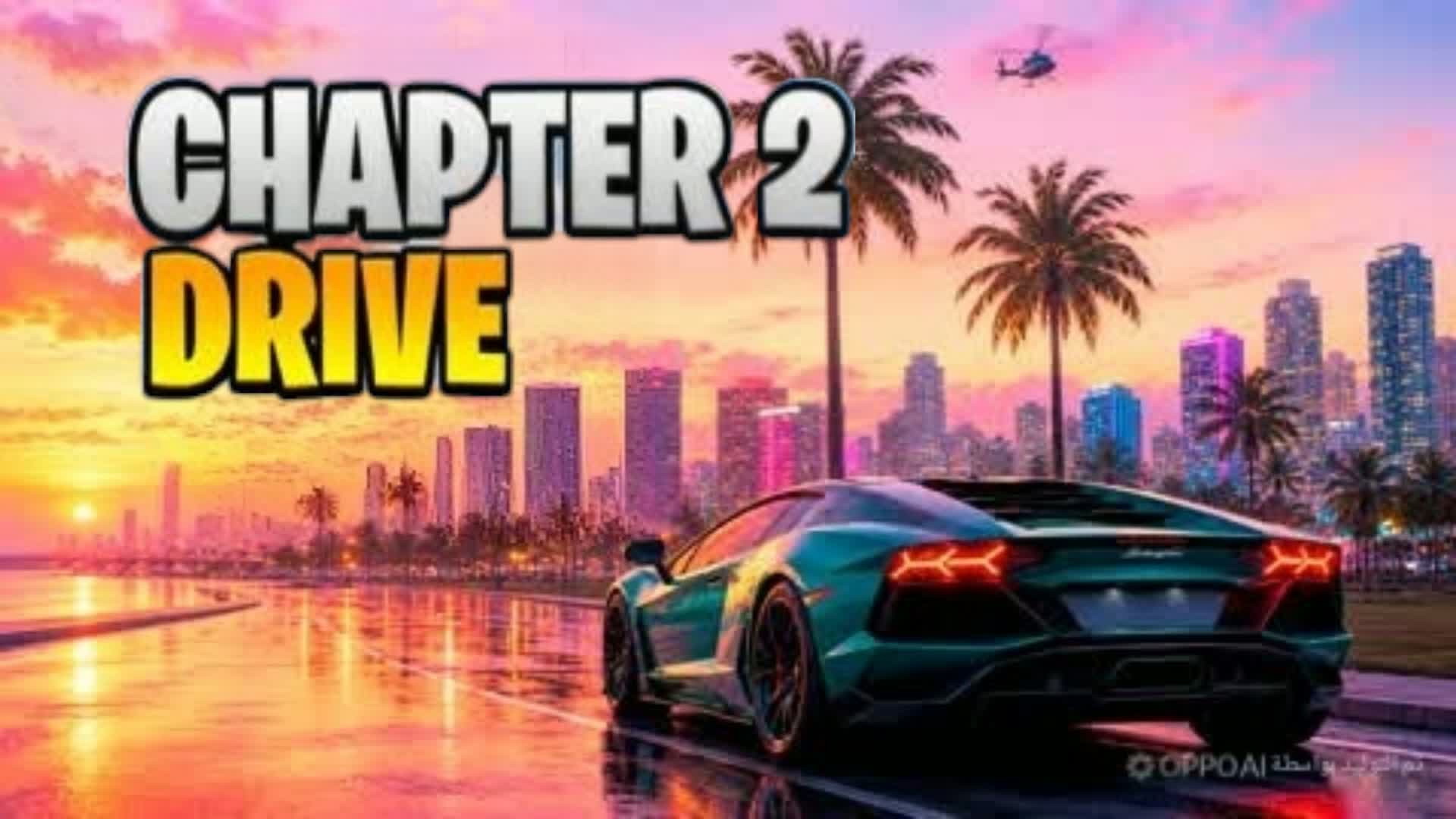 GRAND CHAPTER DRIVING UP 🌴🌴🌴 — Fortnite Creative map