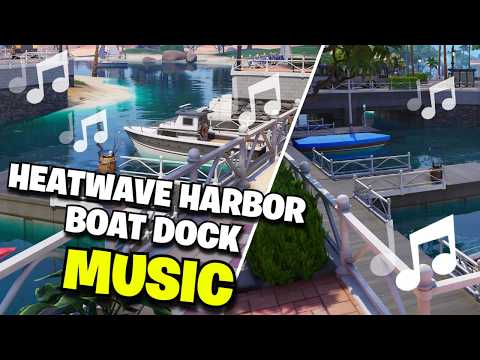 Fortnite | BOAT DOCK MUSIC (Heatwave Harbor) - Ch7 S3