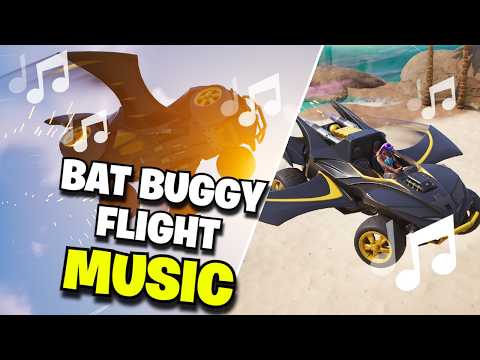 Fortnite | BAT BUGGY FLIGHT MUSIC - Ch7 S3