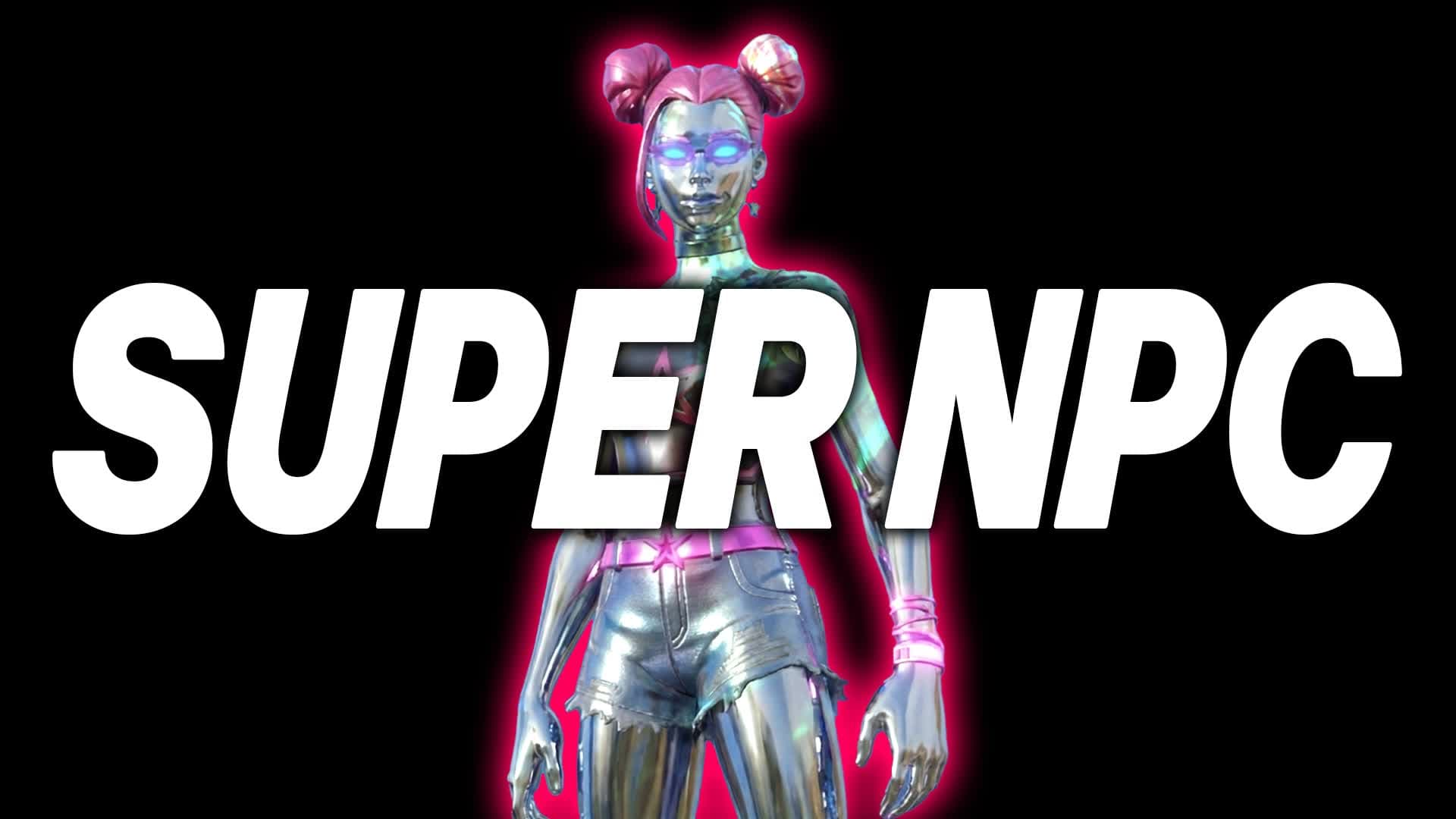 SUPER NPC EDIT COURSE — Fortnite Creative map