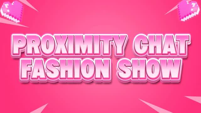 Proximity Chat Fashion Show โ Fortnite Creative map