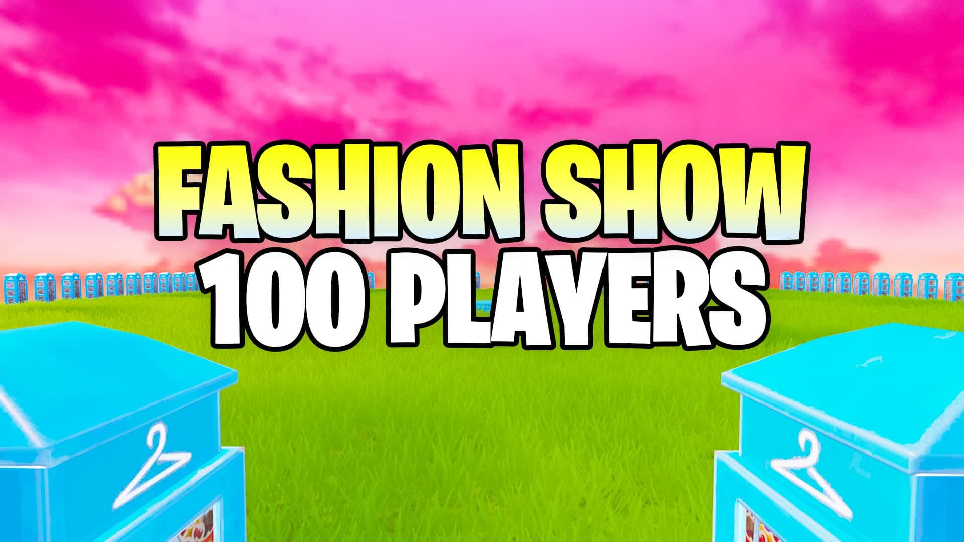 π―100 PLAYERS FASHION SHOWπ― β Fortnite Creative map