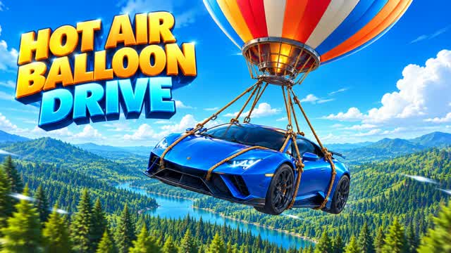 🎈Hot Air Balloon Drive🎈 — Fortnite Creative map