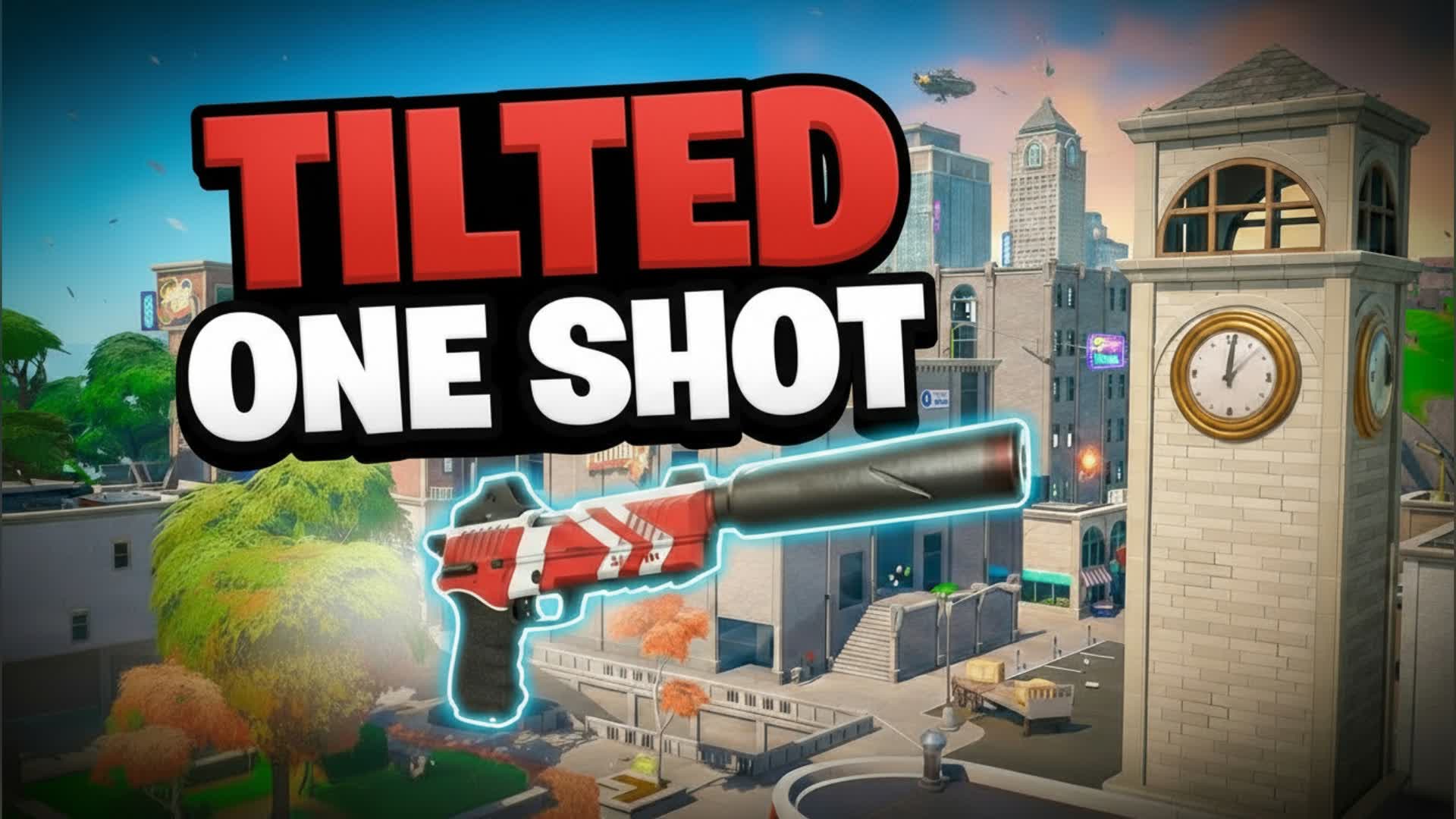 TILTED ONE SHOTπ―π―π― β Fortnite Creative map