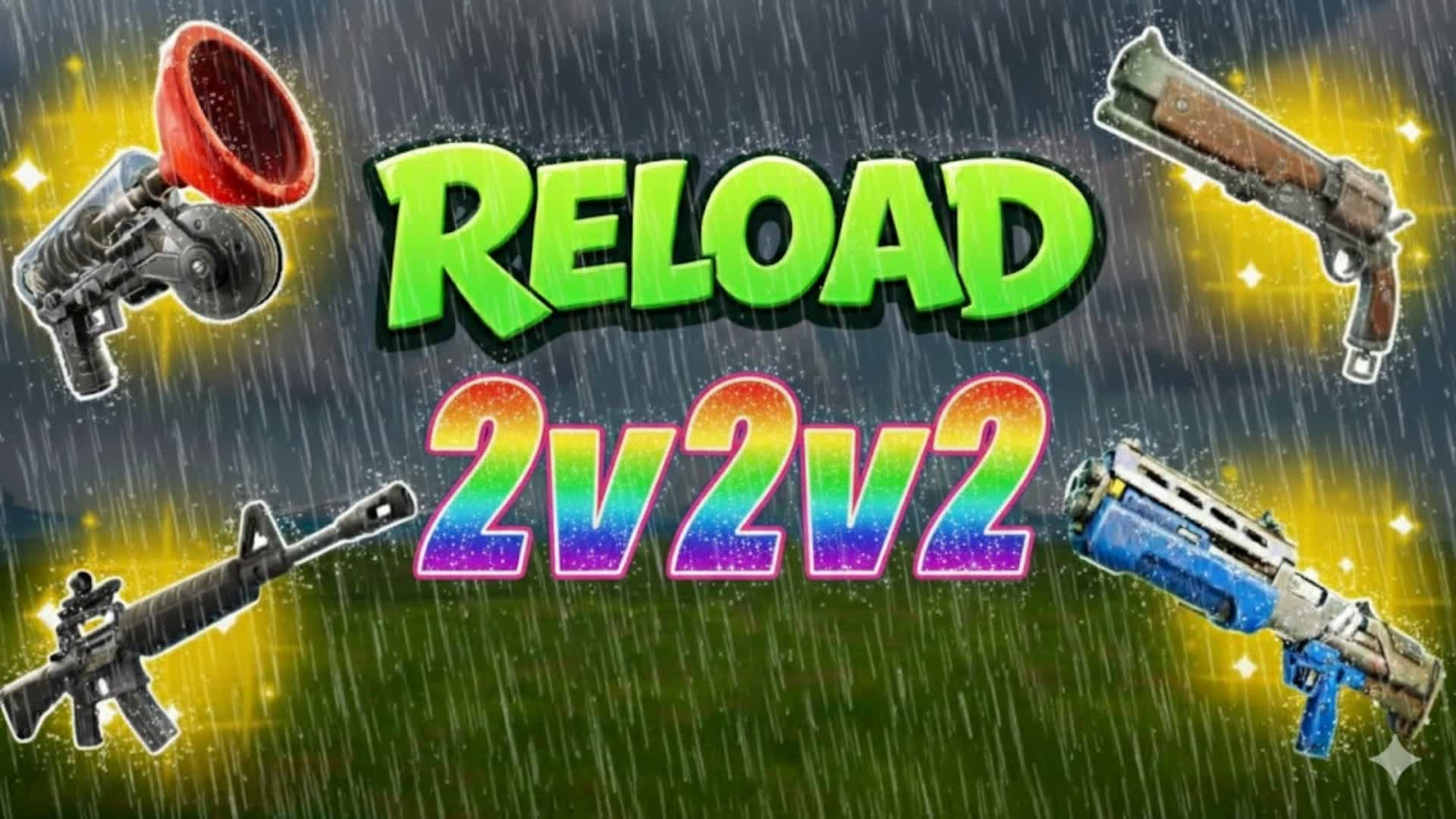 2v2v2 2v2 2v2 reload โ Fortnite Creative map
