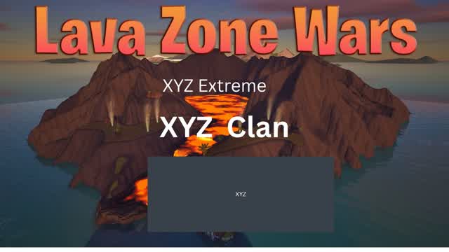 XYZ LAVA ZONE WARS — Fortnite Creative map