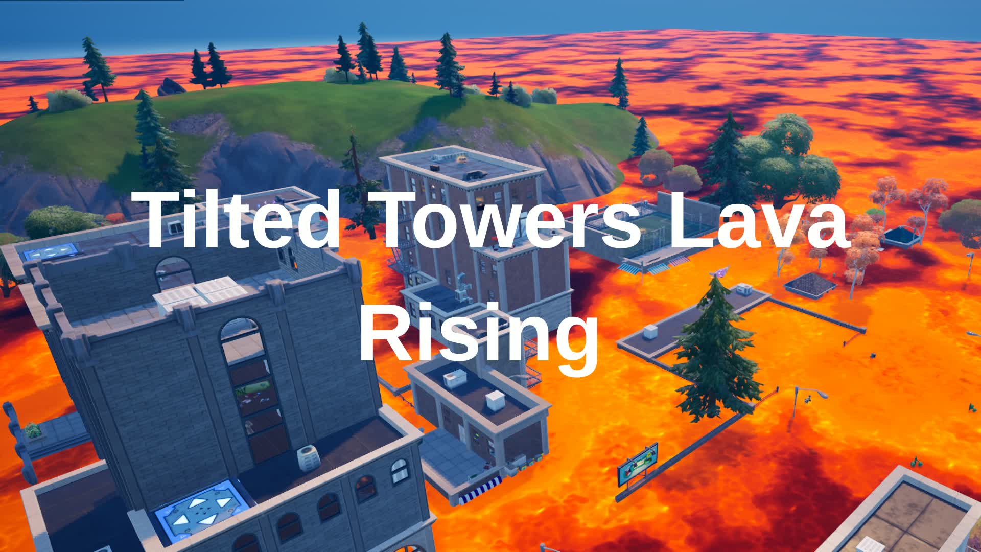Tilted Towers Lava Rising — Fortnite Creative map