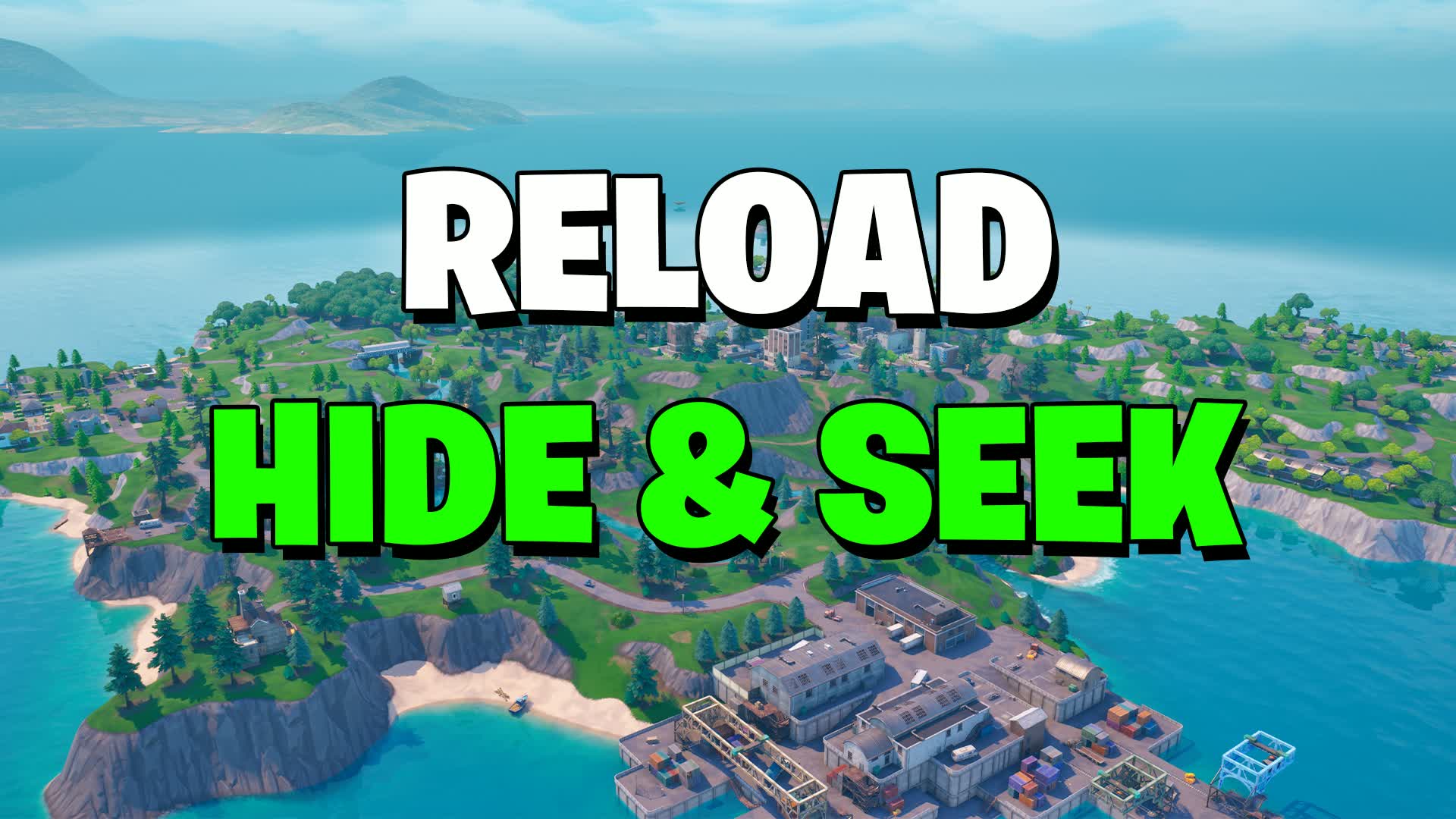 Reload Hide & Seek — Fortnite Creative map