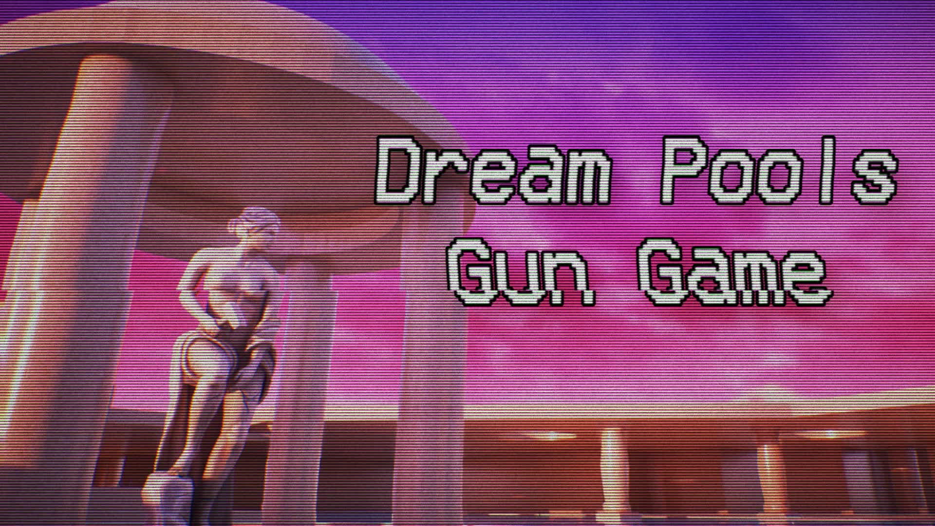 Dream Pools Gun Game β Fortnite Creative map