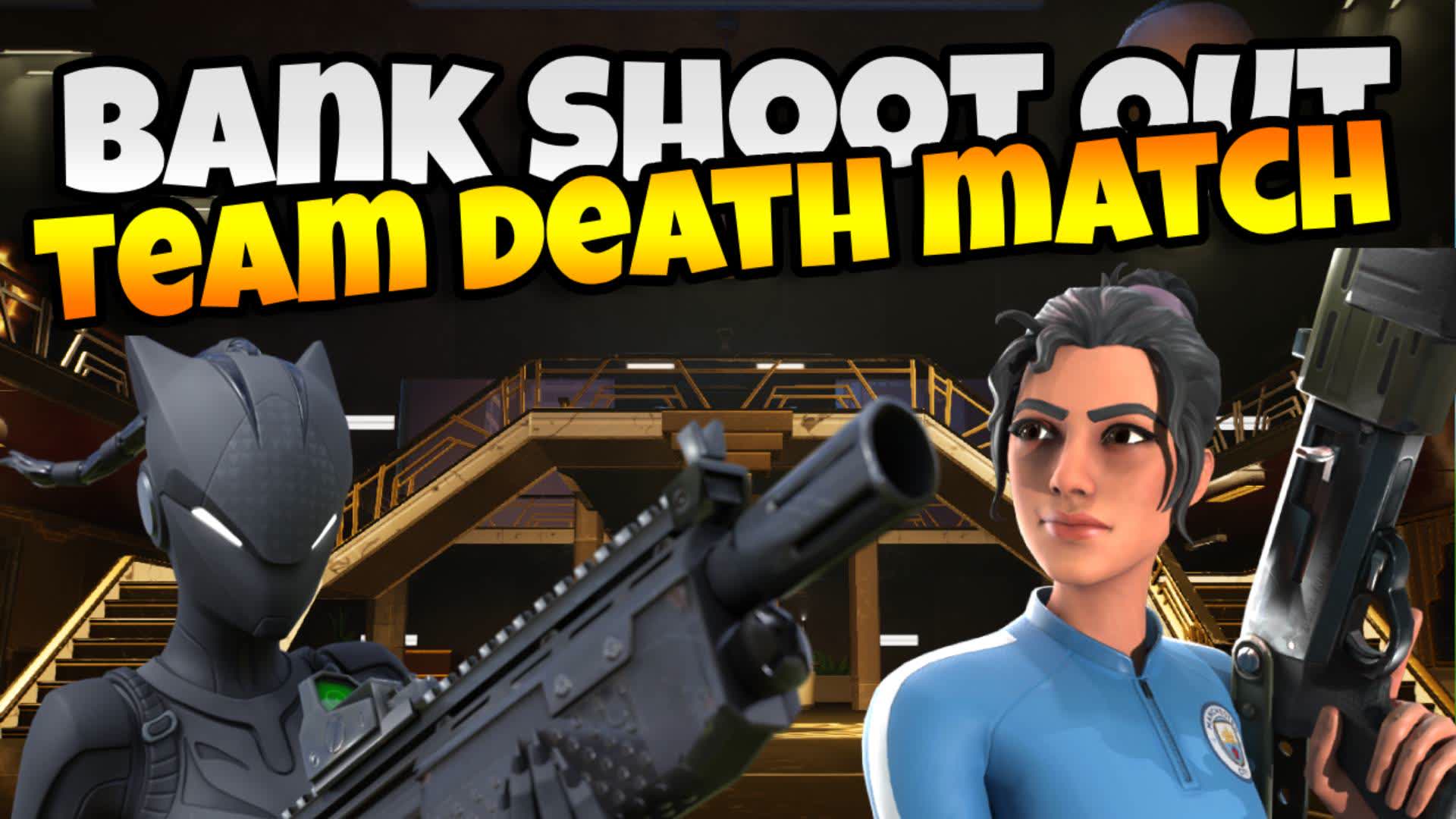 BANK TDM! — Fortnite Creative map