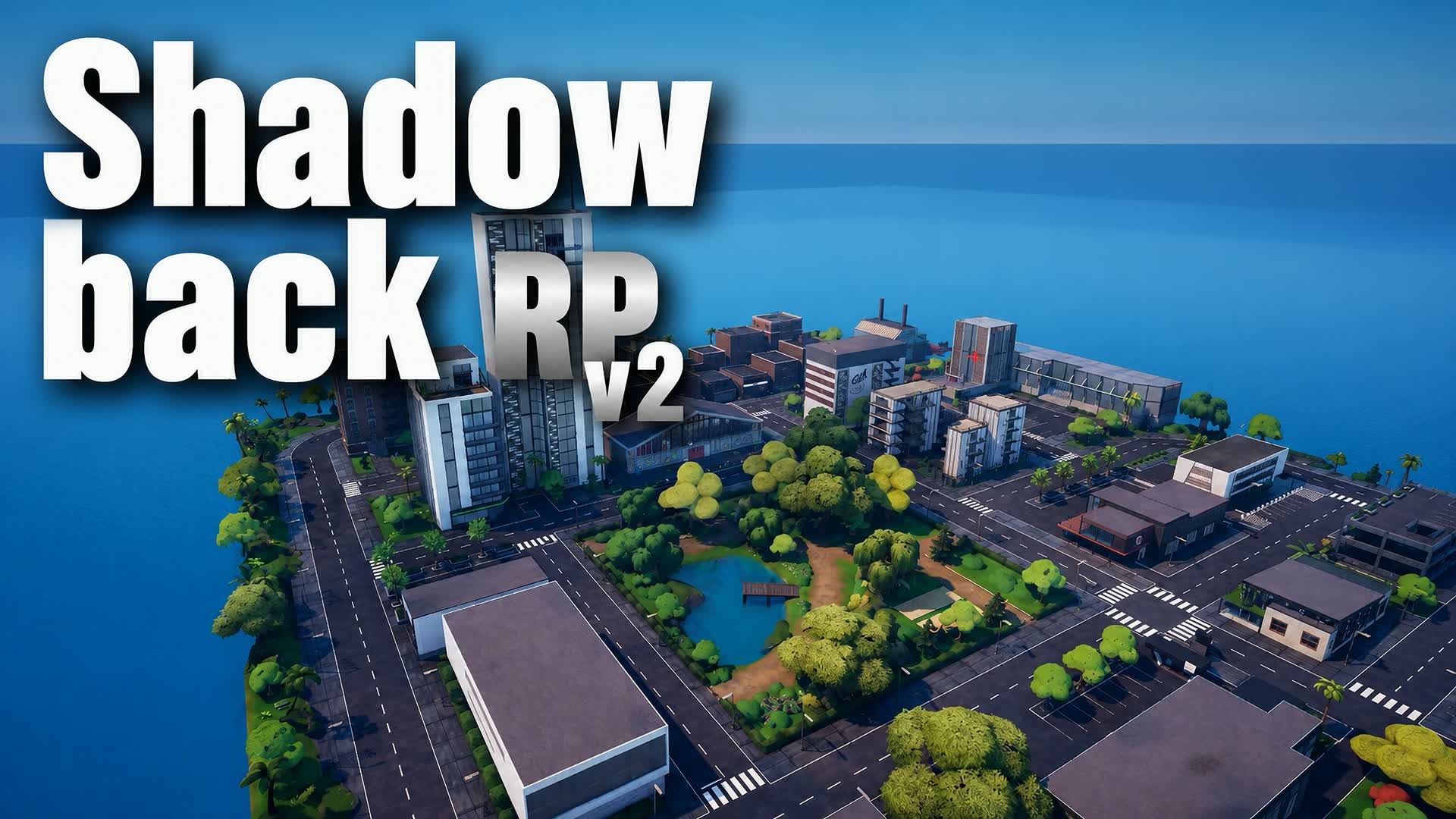Shadow Back RP V2 π β Fortnite Creative map