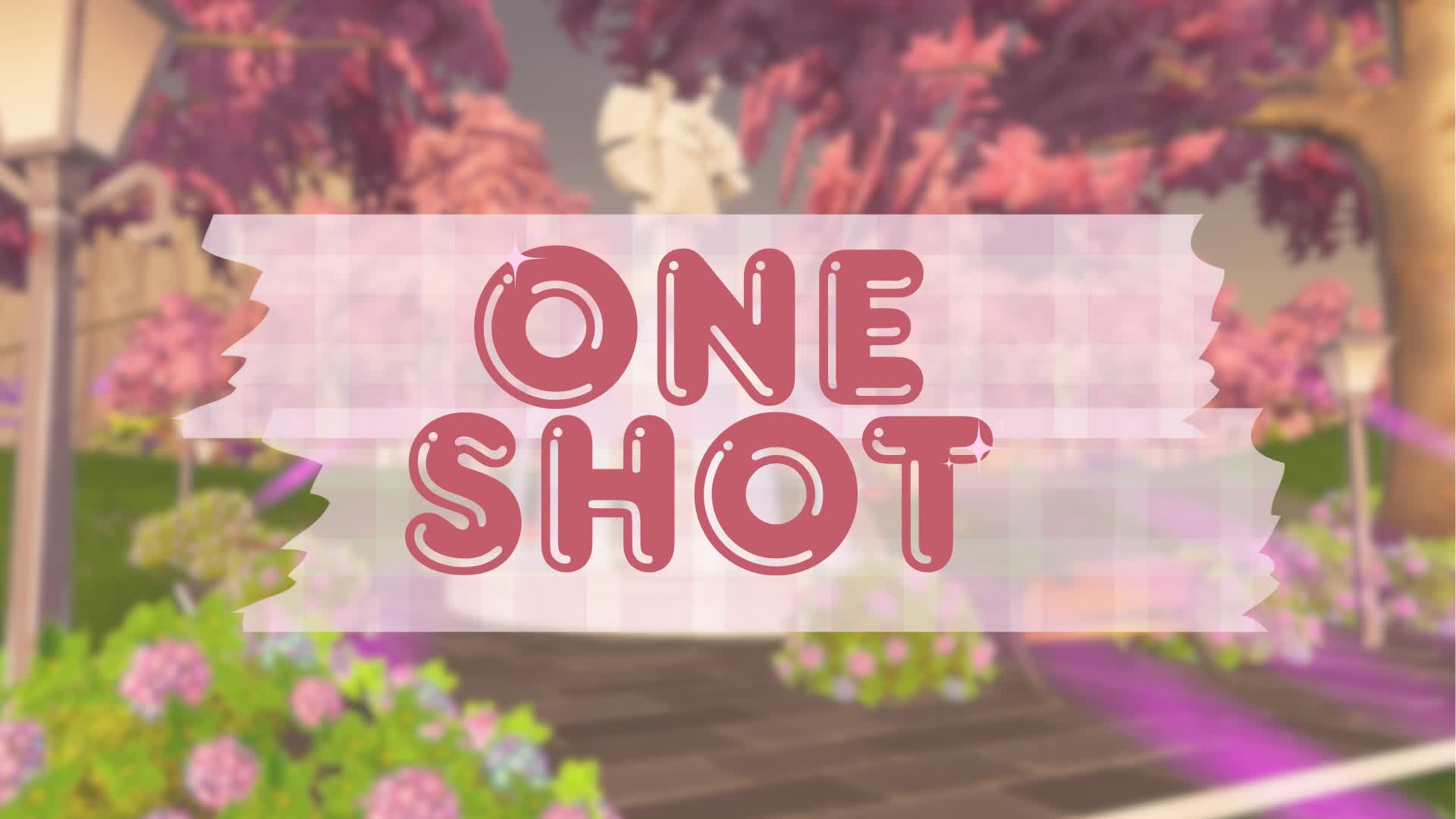 ⭐🌸 ONE SHOT 🌸⭐ | by Ka — Fortnite Creative map