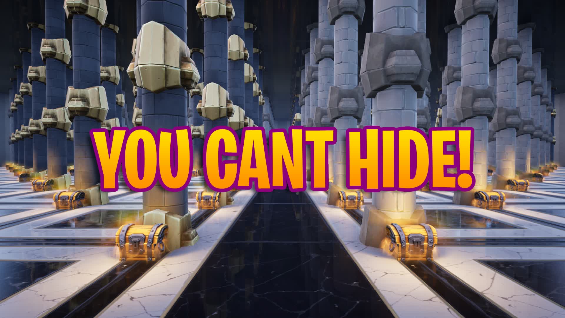 You can't hide! — Fortnite Creative map