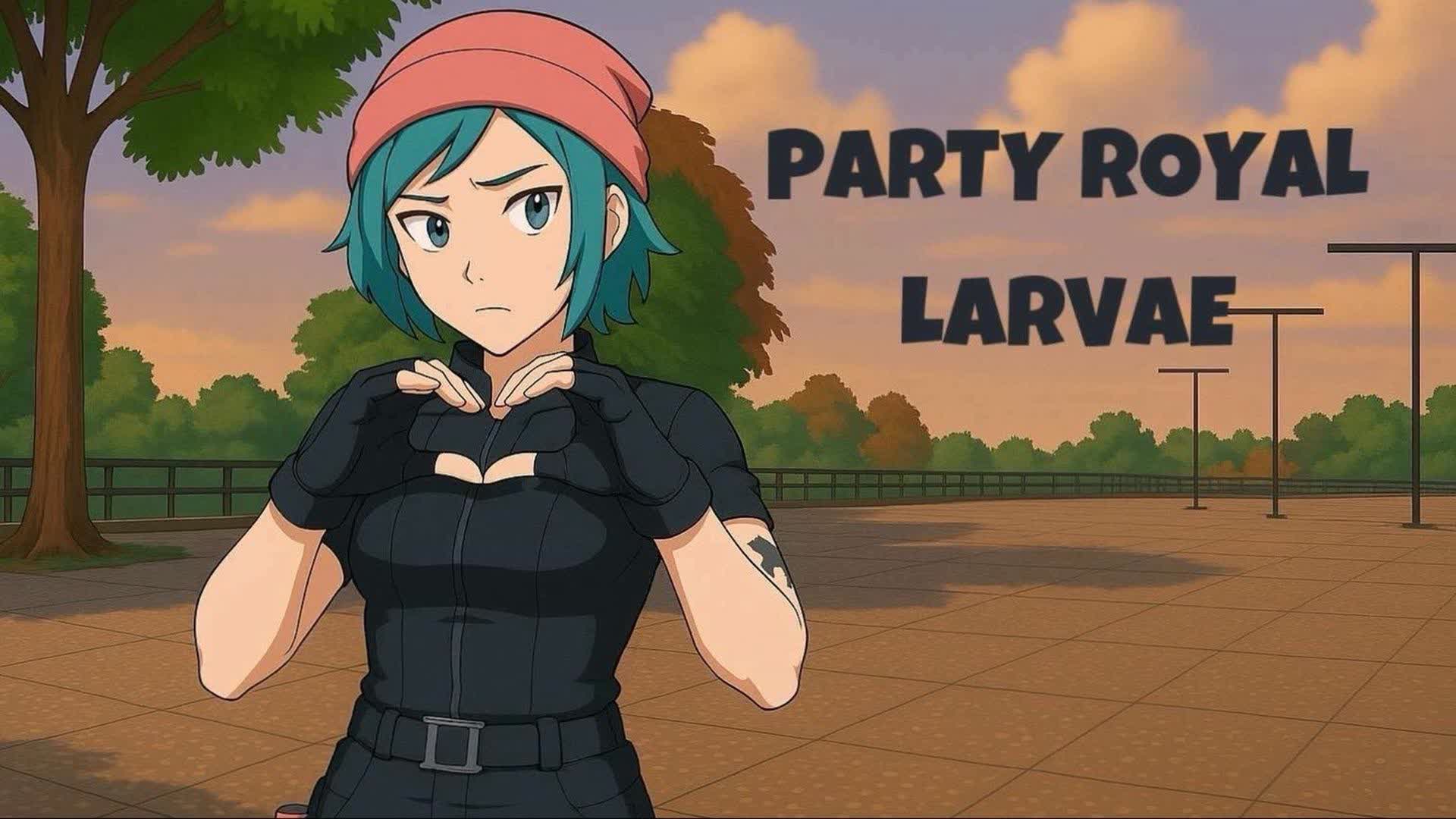 LARVAE PARTY ROYAL — Fortnite Creative map