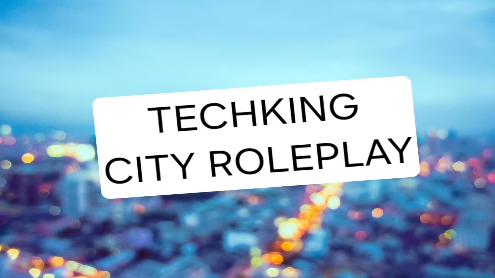 TECHKING CITY ROLEPLAY — Fortnite Creative map